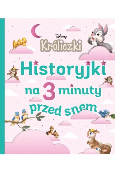 Historyjki na 3 minuty przed snem. Disney Króliczki