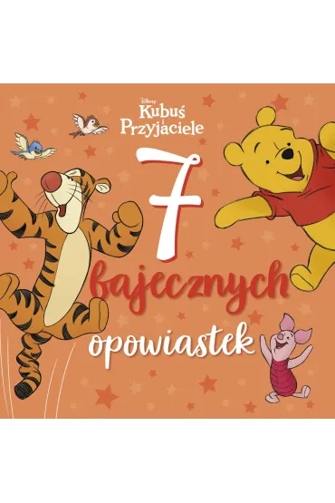 7 bajecznych opowiastek. Disney Kubuś i Przyjaciele