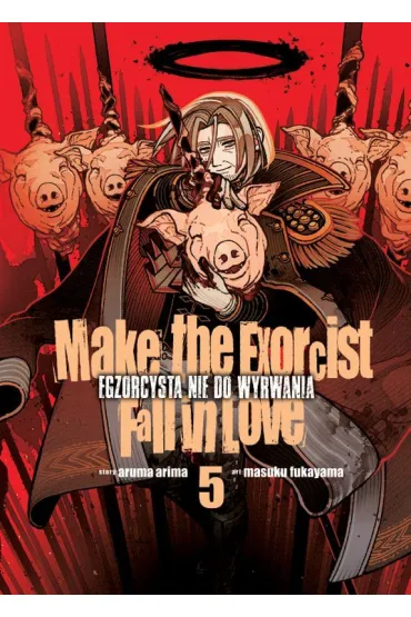 Make The Exorcist Fall in Love. Egzorcysta nie do wyrwania. Tom 5