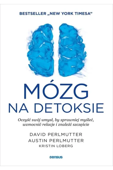Mózg na detoksie. Oczyść swój umysł...