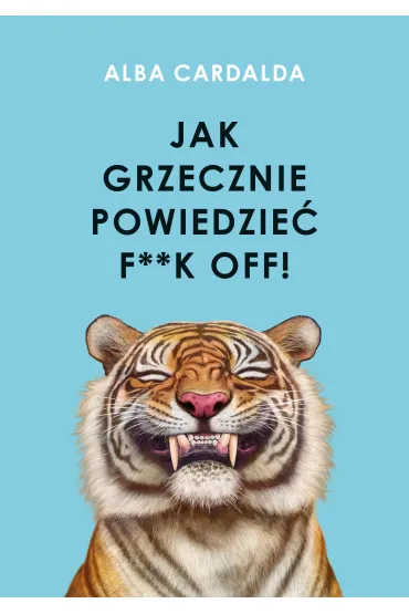 Jak grzecznie powiedzieć f**k off!