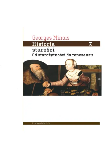 Historia starości. Od starożytności do renesansu