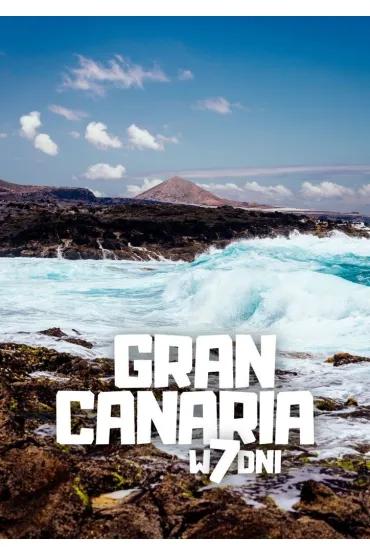 Gran Canaria w 7 dni