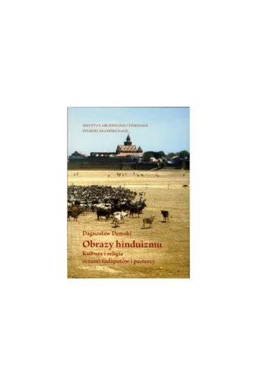 Obrazy hinduizmu. Kultura i religia oczami radżputów i pasterzy