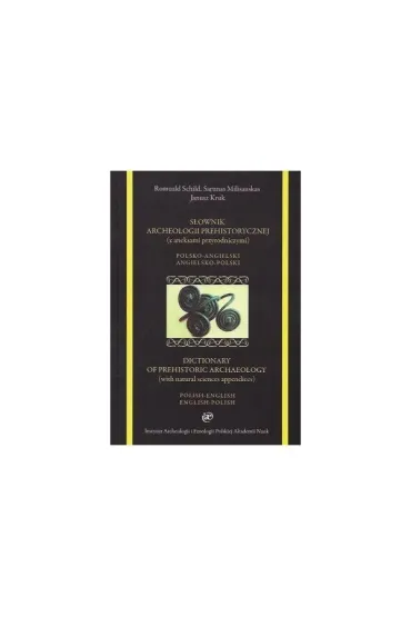 Słownik archeologii prehistorycznej (z aneksami przyrodniczymi). Polsko-angielski. Angielsko-polski
