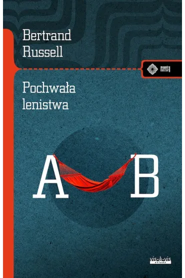 Pochwała lenistwa i inne eseje