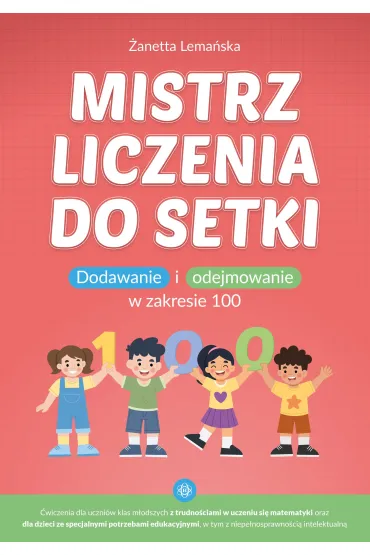 Mistrz liczenia do setki. Dodawanie i odejmowanie w zakresie 100