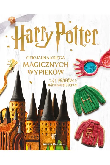 Harry Potter. Oficjalna księga magicznych wypieków