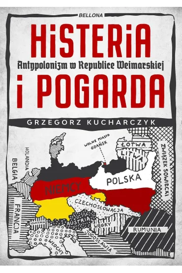 Histeria i pogarda. Antypolonizm w Republice Weimarskiej