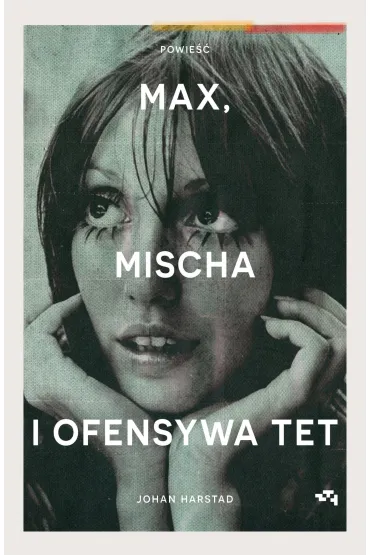 Max, Mischa i ofensywa Tet