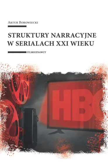 Struktury narracyjne w serialach XXI wieku