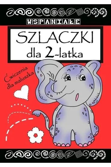 Wspaniałe szlaczki dla 2 latka