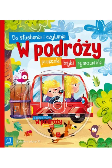 Do słuchania i czytania. W podróży. Piosenki, bajki, rymowanki