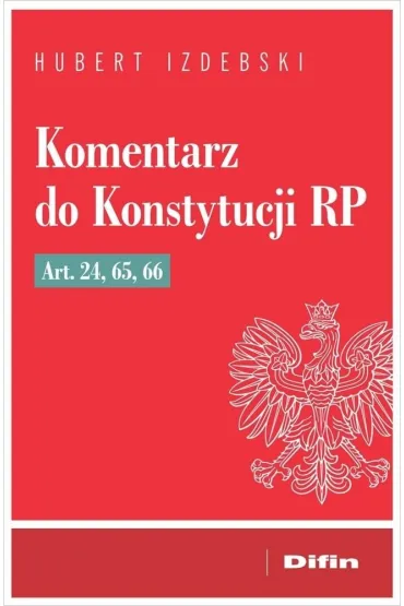 Komentarz do Konstytucji RP art. 24, 65, 66