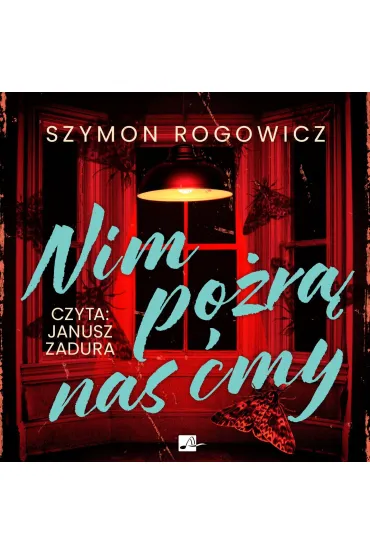 Nim pożrą nas ćmy