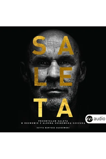 Saleta. Przemysław Saleta w rozmowie z Aldoną Sosnowską-Szczuką