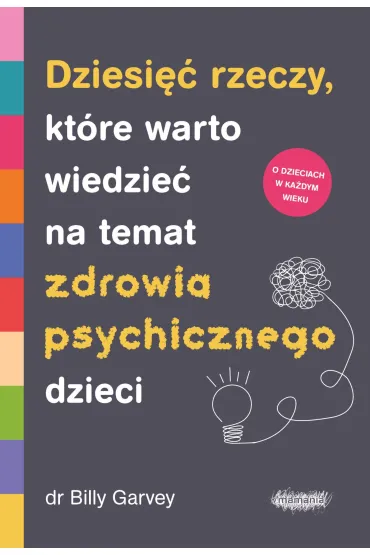 Dziesięć rzeczy, które warto wiedzieć na temat zdrowia psychicznego dzieci