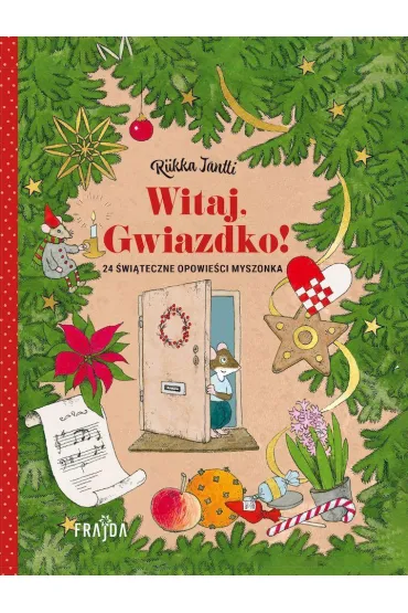 Witaj, Gwiazdko! 24 świąteczne opowieści Myszonka