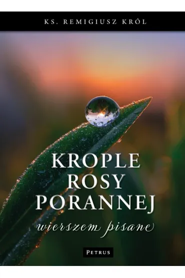 Krople rosy porannej wierszem pisane