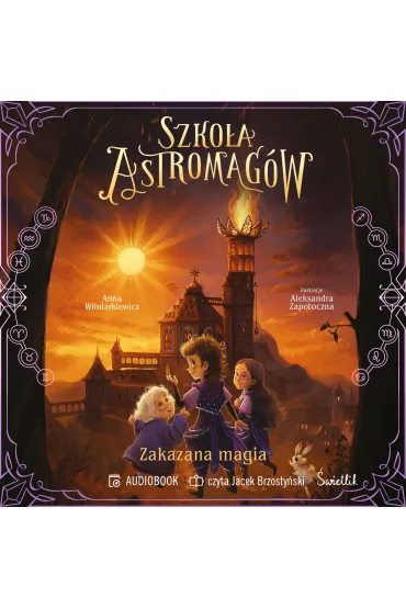 Zakazana magia. Szkoła Astromagów. Tom 2