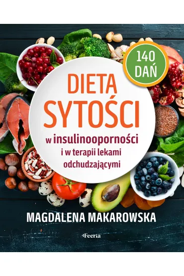 Dieta sytości w insulinooporności i w terapii lekami odchudzającymi
