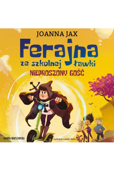 Ferajna ze szkolnej ławki. Nieproszony gość