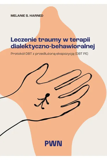 Leczenie traumy w terapii dialektyczno-behawioralnej