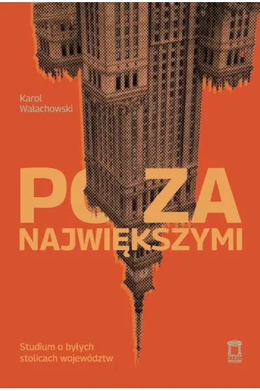 Poza największymi. Studium o byłych stolicach...