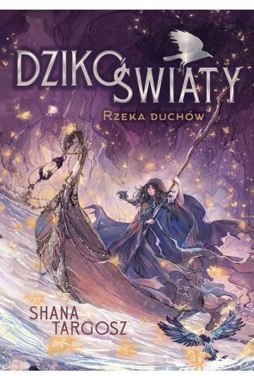 Dzikoświaty. Rzeka duchów. Tom 1