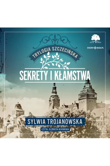 Trylogia szczecińska. Tom 1. Sekrety i kłamstwa