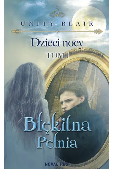 Dzieci nocy. Tom I. Błękitna pełnia