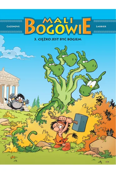 Ciężko jest być bogiem. Mali Bogowie. Tom 3