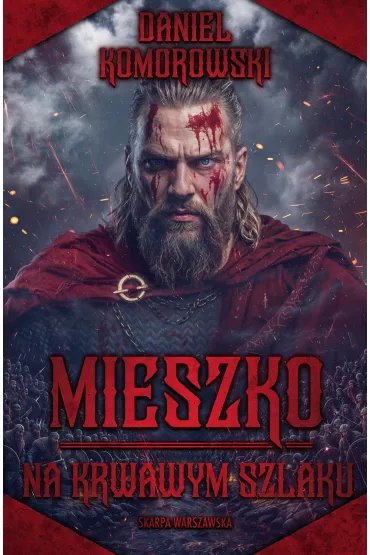 Mieszko. Na krwawym szlaku