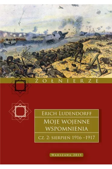 Moje wojenne wspomnienia. 1916&ndash;1917. Tom 2