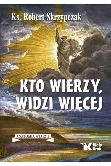 Anatomia wiary T.2 Kto wierzy, widzi więcej
