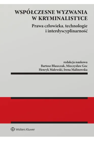 Współczesne wyzwania w kryminalistyce. Prawa człowieka, technologie i interdyscyplinarność