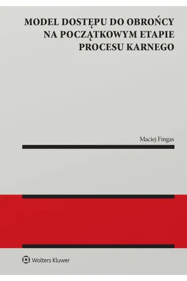 Model dostępu do obrońcy na początkowym etapie procesu karnego