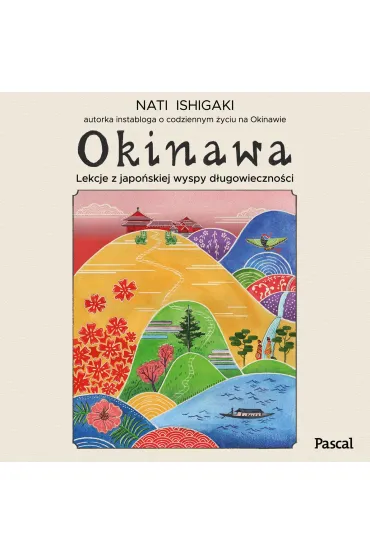 Okinawa. Lekcje z japońskiej wyspy długowieczności
