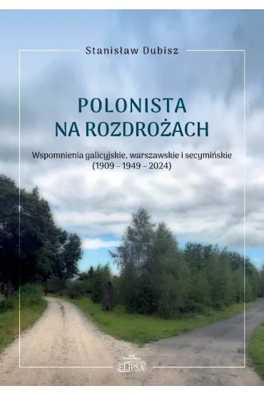 Polonista na rozdrożach. Wspomnienia galicyjskie