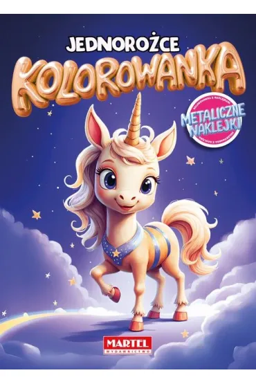 Kolorowanka. Jednorożce z naklejkami metalicznymi