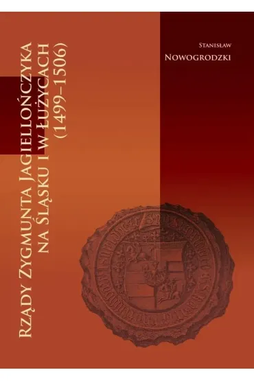 Rządy Zygmunta Jagiellończyka na Śląsku...
