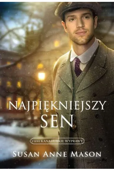 Najpiękniejszy sen. Kanadyjskie wyprawy. Tom 3