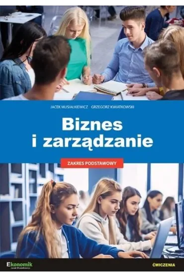 Biznes i zarządzanie. Ćwiczenia. Zakres postawowy