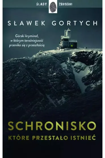 Schronisko, które przestało istnieć. Karkonoska seria kryminalna. Tom 1