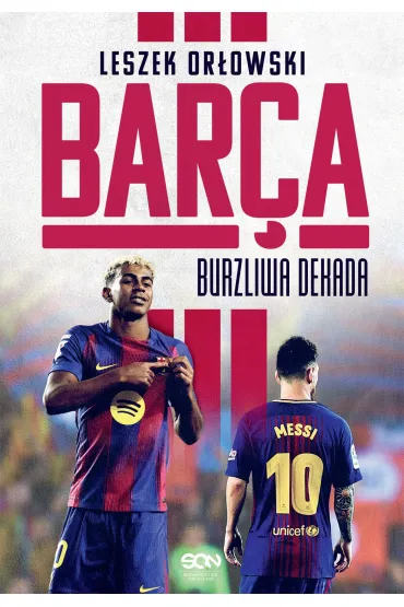 Barça. Burzliwa dekada