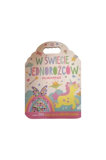 W Świecie Jednorożców. Kolorowanka Z Diamencikami