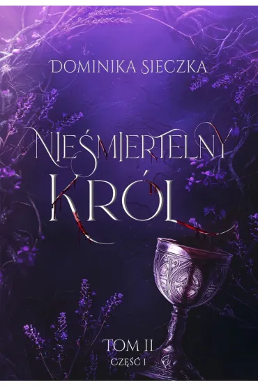 Nieśmiertelny Król. Bogini. Tom 2. Część 1