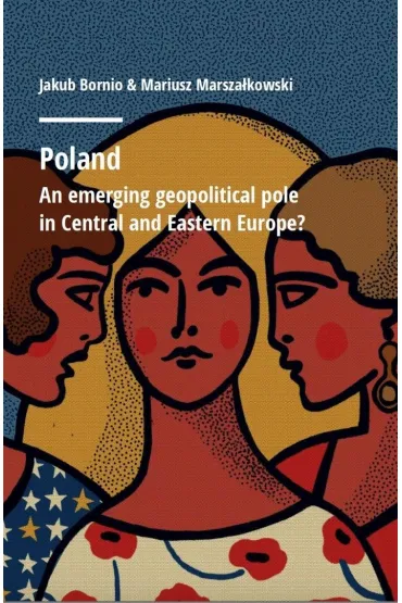 Poland. An emerging geopolitical polein Central...