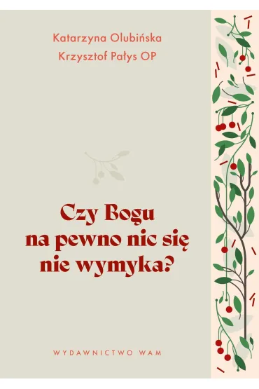 Czy Bogu na pewno nic się nie wymyka?