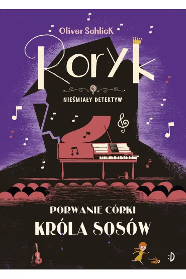 Porwanie córki Króla Sosów. Roryk. Nieśmiały detektyw